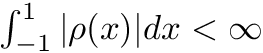 $ \int_{-1}^{1} | \rho(x) | dx < \infty $