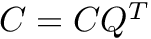 $ C = C Q^T $